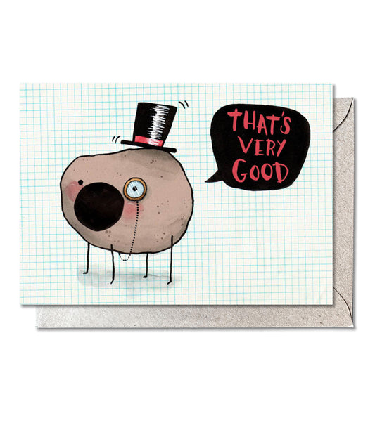 That's Very Good - Greeting Card