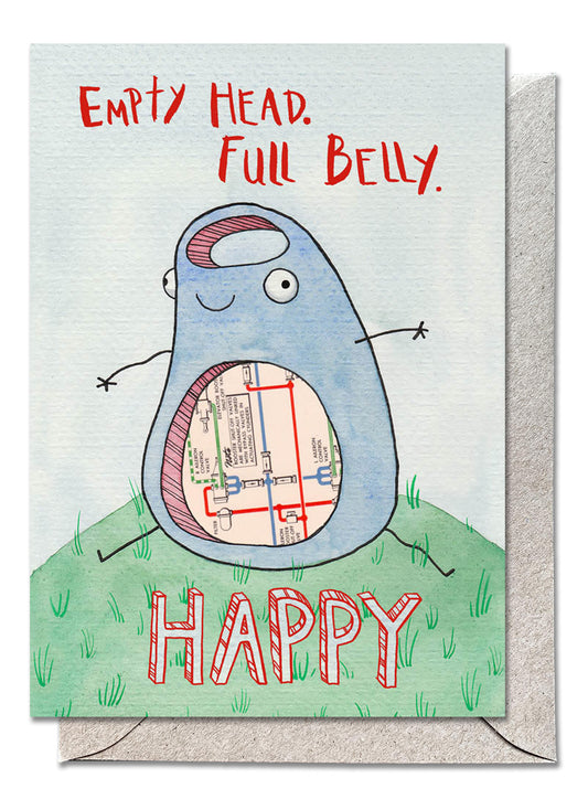 Empty Head Full Belly - Greeting Card