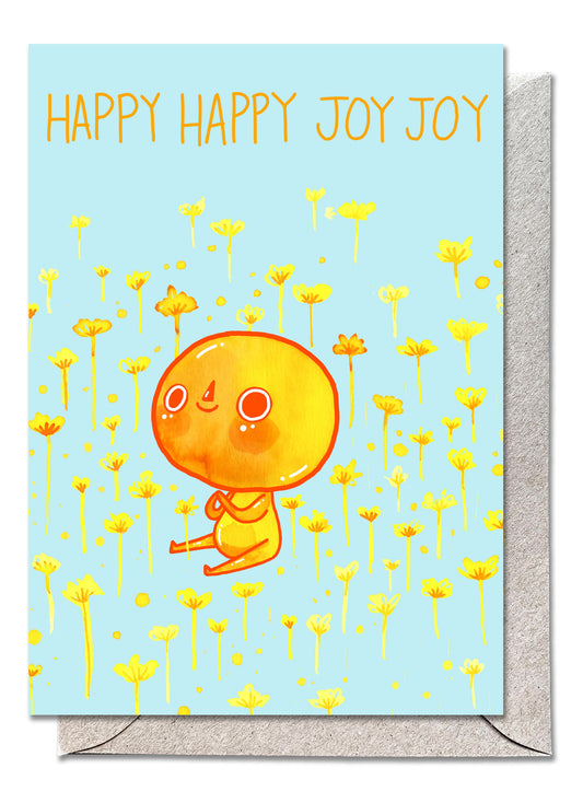 Happy Happy Joy Joy - Greeting Card