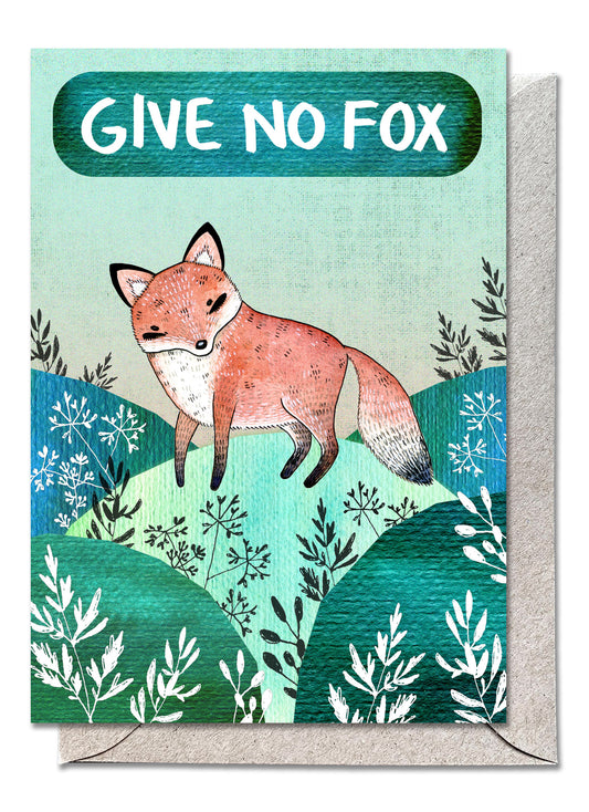 Give No Fox - Greeting Card